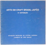 Arte em Craft Brasil - Japão - IV Exposição. Sociedade Brasileira de Cultura Japonesa, Comissão de Arte Koguei. 16 páginas.