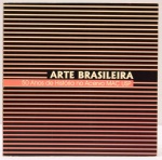 Arte Brasileira - 50 Anos de História no Acervo MAC USP. Textos: Lisbeth Rebollo Gonçalves, Elvira Vernaschi. USP-MAC. 120 páginas. textos em português, inglês e espanhol. Cildo Meireles, Antonio Henrique Amaral, José Resende, Lygia Clark, Rubem Valentim, entre outros