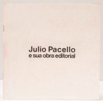 Julio Pacello e sua obra editorial  Museu de Arte de São Paulo Assis Chateaubriand, 1979. Texto de apresentação: José Mindlin. 32 páginas.