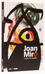 Joan Miró - A força da matéria. Textos: Paulo Miyada, Valter Hugo Mãe, entre outros. Instituto Tomie Ohtake, 2015. 216 páginas. Textos em português e  inglês.