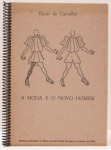 Flávio de Carvalho: A Moda e o Novo Homem - Artigos publicados no Diário de São Paulo de março a outubro de 1956. Livro/catálogo publicado por ocasião da mostra Modos da Moda 1890-1990, realizada entre outubro a dezembro de 1992. 160 páginas.