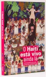 O Haiti está vivo ainda lá: A arte das bandeiras, dos recortes e das garrafas consagradas ao Vodu. Curadoria Emanoel Araújo. Museu Afro Brasil. 219 páginas.