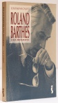 Roland Barthes: Uma Biografia. Louis-Jean Calvet (autor). Editora Siciliano. 300 páginas.