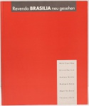 Revendo Brasília: Mário Cravo Neto, Ulrich Görlich, Andreas Gursky, Rosângela Rennó, Miguel Rio Branco, Thomas Ruff. Textos: Alfons Hug, Lúcio Costa, Mario Pedrosa, Frederico Morais, Evandro Salles, entre outros. Catálogo/livro da exposição itinerante ocorrida em Brasília, São Paulo, Rio de Janeiro, Curitiba, Porto Alegre e Belo Horizonte. 150 páginas. Textos em português e alemão.