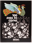 100 Anos de Cordel. SESC  São Paulo, abril-junho de 2001. Curadoria: Audálio Dantas. 48 páginas.