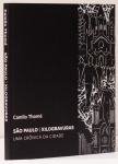 Camilo Thomé: São Paulo, Xilogravuras  Uma Crônica da Cidade. Texto: Antonio Carlos Abdalla. 140 páginas.