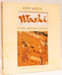 WASHI: O Papel Artesanal Japonês. Koishi Matsuda. 100 páginas.