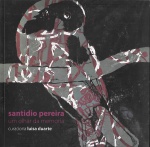 Santídio Pereira: Um olhar de memória. Curadoria Luisa Duarte. Galeria Estação, 2018. 24 páginas. Textos em português e inglês.
