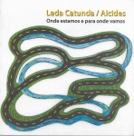 Leda Catunda e Alcides - Onde estamos e para onde vamos. Textos Vilma Eid, Leda Catunda. Galeria Estação. 24 páginas.