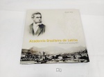 Livro Academia Brasileira de Letras História e Revelações Medida: 103 pgs primeira edição outubro 2003
