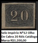 Selo Império Nº12 Olho De Cabra 20 Réis Catálogo Marca R$1.200,00  - SELO EM EXCELENTE ESTADO  DE CONSERVAÇÃO