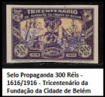 VINHETA - SELO 300 Réis - HOMENAGEM AO  - Tricentenário da Fundação da Cidade de Belém 1616-1916 - SELO EM ESTADO MINT DE CONSERVAÇÃO