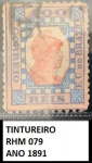 TINTUREIRO - SELO ESCASSO DO ANO 1891 RHM 079 - SELO EM EXCELENTE ESTADO DE CONSERVAÇÃO!!!