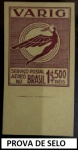 VARIG - PROVA DO SELO VARIG DE 1500 RÉIS EM ESTADO MINT DE CONSERVAÇÃO MUITO ESCASSO