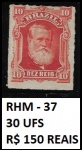 IMPÉRIO - D PEDRO RHM 37 SELO 10 RÉIS VALOR CAT 30 UFS R$ 150 REAIS