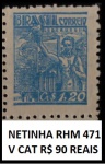 NETINHA SELO DO BRASIL RHM 471 EM ESTADO MINT DE CONNSERVAÇÃO