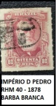 IMPÉRIO - SELO D PEDRO BARBA BRANCA RH 040 DO ANO 1878 - EM EXCELENTE ESTADO DE COSERVAÇÃO E