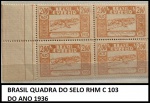 BRASIL - QUADRA DO SELO RHM C 103  DO ANO 1936 SELO EM ESTADO MIT DE CONSERVAÇÃO CONFORME FOTO EXIBIDA