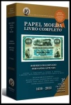 CATÁLOGO BENTES LIVRO COMPLETO DE CEDULAS ILUSTRADO COLORIDO DO PERIODO 1630 A 2022 LACRADO