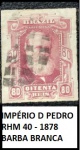 IMPÉRIO - SELO D PEDRO BARBA BRANCA RH 040 DO ANO 1878 - EM EXCELENTE ESTADO DE COSERVAÇÃO D
