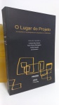 O Lugar do Projeto no Ensino e na Pesquisa Em Arquitetura e UrbanismoCristiane Duarte; Paulo Rheingantz; Gisele Azevedo. ESGOTADO