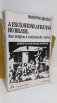 LIVRO: Escravidão Africana no BrasilMauricio Goulart, 3º EDIÇÃO
