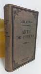 Arte De Furtar, A - Composta No Ano De 1652 Padre Antonio Vieira,  FROUXIDÃO NA LOMBADA INTERNA.