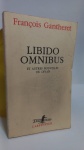 DOIS LIVROS: THE PRAISE OF FOLLY /  Libido Omnibus - et Autres Nouvelles Du DivanFrançois Gantheret