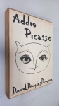 PABLO PICASSO - Addio Picasso, POR David Douglas Duncan . CAPA DURA ORIGINAL EM TECIDO VERMELHO. UM LINDO LIVRO.