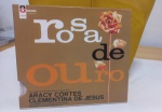 CD: ROSA DE OURO. CLEMENTINA DE JESUS E ARACY CORTES  * CDs EM ÓTIMO ESTADO