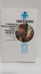 NEI LOPES: O NEGRO NO RIO DE JANEIRO E SUA TRADIÇÃO MUSICAL BOM ESTADO GERAL . ESGOTADO