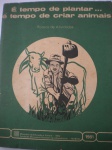 Revista - É TEMPO DE PLANTAR... É TEMPO DE CRIAR ANIMAIS - Ano 1981 - Publicação do MEC - Formato pouco maior que o americano - Bom estado de conservação, contendo 90 páginas, com ilustrações. 