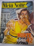 Revista - MEIA NOITE - Nº 118 - Fevereiro de 1958 - Ano X - Bom estado de conservação, contendo 84 páginas, com ilustrações. OBS. Corte de 10 cm na capa, sem perda. 