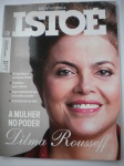 Revista - ISTOÉ - EDIÇÃO HISTÓRICA - Especial Nº 1 - Ano 34 - Novembro de 2010 <<<<< A MULHER NO PODER - DILMA ROUSSEFF >>>>>> Revista em ótimo estado de conservação, contendo 100 páginas, ricamente ilustrada, em cores.