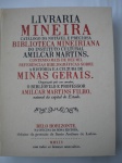 Livro Raro - 1ª e Única edição - Ano 2014 - LIVRARIA MINEIRA - CATÁLOGO DA NOTÁVEL E PRECIOSA BIBLIOTECA MINEIRIANA DO INSTITUTO AMILCAR MARTINS - Contém mais de dez mil referências bibliográficas sobre a história e a cultura de Minas Gerais - Catálogo organizado pelo seu curador, o bibliófilo e professor Amilcar Martins Filho - CAPA DURA ORIGINAL - Formato 24,00 cm X 31,00 cm - Livro cujo miolo é composto em papel Couche, 170 gramas, ricamente ilustrado com imagens de livros raros sobre a história de Minas Gerais. Livro em estado de banca, lacrado, contendo 410 páginas.