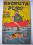 Gibi - ALMANAQUE DO RECRUTA ZERO - Sem data - Formato americano - Editora RGE - Miolo em bom estado de conservação e a capa de regular para bom. Contém 68 páginas em cores. OBS. Rabiscos na capa. Capa cartonada, com marcas de dobras.