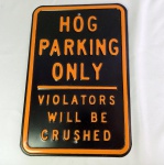 Maravilhosa placa para proprietários de motos Harley - Harley Owners Only (HOG) - Em inglês a placa diz que somente donos de Harley podem estacionar - quem violar será amassado. Feita em metal pesado. Os dizeres são em alto relevo. E mede 30x45cm