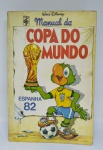 Manual da Copa do Mundo Espanha 82  Walt Disney  Editora Livros Abril -  1982  - 3ª edição revista e atualizada- item de coleção usado  capa um pouco escurecida e com alguns sinais pelo tempo/armazenamento  miolo bem conservado sem rasgos, grifos e /ou anotações  peso: 260gr.