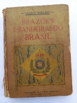 MILITARIA - Rara edição do livro: BRAZÕES E BANDEIRAS DO BRASIL, de Clóvis Ribeiro e J. Wasth Rodrigues, com 388 páginas e centenas de ilustrações a cores. Edição de 1933.