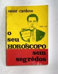 Antigo e Conservado Livro - O SEU HORÓSCOPO SEM SEGRÊDOS - por Osmar Cardoso - Editôra Zodíaco - Possui 127 páginas em perfeito estado de conservação - O livro fala a respeito dos 12 signos - Medida: 16 x 12 cm.