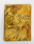 Antigo Livro Historias das MIL E UMA NOITES - 2º Edição - ''Aladim e a Lâmpada Maravilhosa, Ali Babá e Os Quarenta Ladrões e Os Dois Mercadores - Editora do Brasil S/A -Possui 92 páginas - Contém ilustrações - OBS: As páginas estão com amarelado do tempo e possui desgastes na capa, não prejudica a estrutura do livro - Capa dura - Conforme fotos - Medida: 21 x 16 cm.