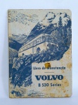 RARO - Original Livro - Livro de Manutenção VOLVO - B 530 Series - Possui 31 Páginas com ilustrações, mapa de instrução e textos - Item para colecionador - Muito conservado - Brochura - Idioma: Português - Medida: 21 x 15 cm.