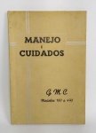 RARO - Antigo e Original livro - Manejo e Cuidados GMC - Modelos 100 a 470 - Possui 148 páginas com textos e ilustrações - Conservado - Brochura - Medida do livro: 21 x 15 cm.