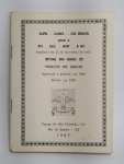 Antigo Livro Maçônico - RITUAL DO GRAU 22º - Príncipe do Líbano .'. Do Supremo Conselho do Brasil para o Rito Escocês Antigo e Aceito - 1987 - Possui assinatura e carimbo de Autenticidade - RJ - Com 52 páginas - Possui pequenas marcações de caneta - Medida: 15,5 x 12 cm.