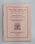 Antigo Livro Maçônico - RITUAL DO GRAU 14º - Perfeito e sublime maçom .'. Do Supremo Conselho do Brasil para o Rito Escocês Antigo e Aceito - 1981 - Possui assinatura e carimbo de Autenticidade - RJ - Com 63 páginas - Possui pequenas marcações de caneta - Medida: 15,5 x 12 cm.