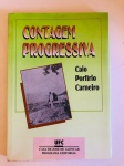 Livro "CONTAGEM PROGRESSIVA "  por: Caio Porfirio Carneiro  Editora: UFC   Ano: 1998 . Brochura, usado , lombada com danos. Miolo sem grifos e notas. pág 163