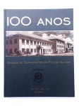 24 MILITARIA - Edição de presenteação do livro: 100 ANOS DA ESCOLA DE COMANDANTES DA POLÍCIA MILITAR, totalmente ilustrado e colorido.