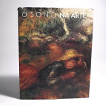 O Sono na Arte. Editora Roche. Idioma: Português. Basiléia, 1994. Editora Roche. 216 páginas. Capa dura. Livro em regular estado de conservação. Corte e miolo com manchas amareladas. Sobrecapa com desgastes nas bordas. Não possui grifo ou rasura.