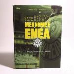 Meu nome é Enea .Mauro Beting e Bruno Elias . Idioma: Português. São Paulo, 2016. Edição Marco Piovan. 242 páginas. Capa dura. Livro em bom estado de conservação. Não possui grifo ou rasura.