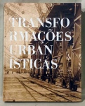 LIVROS - TRANSFORMAÇÕES URBANÍSTICAS, realização ID Cultural, 312 páginas, ilustrado, capa dura, pequenos sinais de uso.